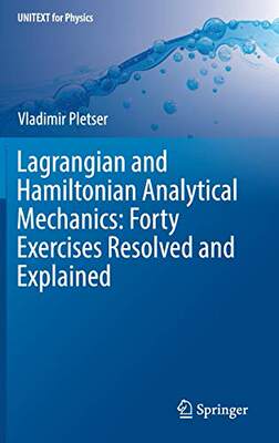 【预订】Lagrangian and Hamiltonian Analytical Mechanics: Forty Exercises Resolved and Explained