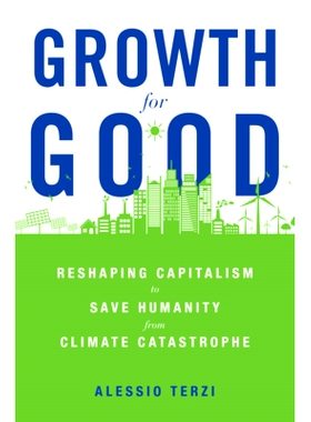 预订 Growth for Good: Reshaping Capitalism to Save Humanity from Climate Catastrophe: 9780674258426