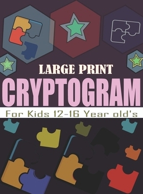 预订 Large Print Cryptogram For Kids 12-16 Year old’s: Entertaining Cryptograms Puzzle with Solutions: 9798321522943