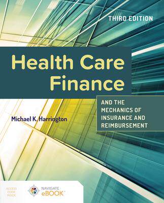 [预订]Health Care Finance And The Mechanics of Insurance And Reimbursement 9781284259292