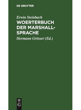 预订 Woerterbuch der Marshall-Sprache: Teil 1: Marshall-Deutsch. Teil 2: Deutsch-Marshall: 9783111312408
