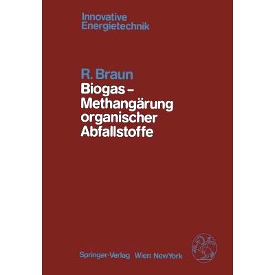 预订 Biogas — Methangärung organischer Abfallstoffe: Grundlagen und Anwendungsbeispiele: 9783709186763