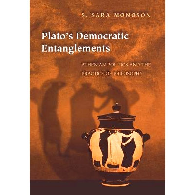 预订 Plato’s Democratic Entanglements: Athenian Politics and the Practice of Philosophy 柏拉图的民主情结: 9780691043661
