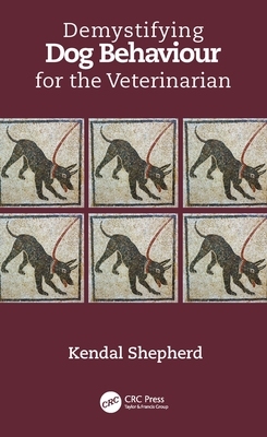 【预订】Demystifying Dog Behaviour for the Veterinarian 9780367716394