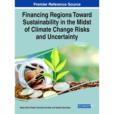 預(yù)訂 Financing Regions Toward Sustainability in the Midst of Climate Change Risks and Uncertainty 在氣候變化風(fēng)險(xiǎn)和不確定