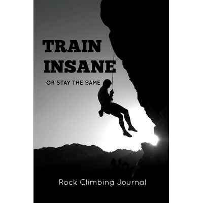 预订 Rock Climbing Journal: Record Climbs, Experiences, Notes & Thoughts, Rock Climbers Gift, Log Book, Notebook