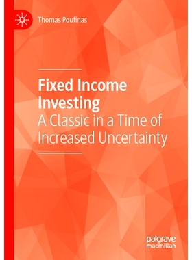 预订 Fixed Income Investing: A Classic in a Time of Increased Uncertainty 固定收益投资：不确定性增加时代的经典之作: 9783