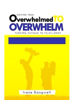 预订 Moving from Overwhelmed to Overwhelm: Turning fatigue to fulfillment: 9789789724215