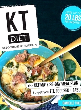 预订 Kt Diet: Keto Transformation: The Ultimate 28-Day Meal Plan to Get You Fit, Focused, and Fabulous: 9780692045275