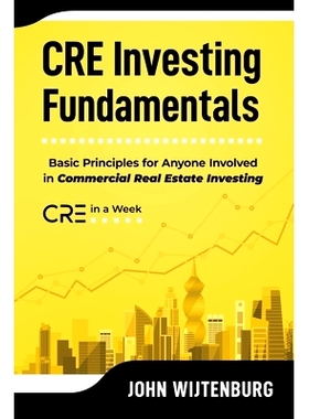预订 CRE Investing Fundamentals: Basic Principles for Anyone Involved in Commercial Real Estate Investing: 9781736115503