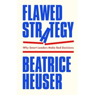 现货 Flawed Strategy: Why Smart Leaders Make Bad Decisions 有缺陷的战略：为什么聪明的*会做出错误的决策（平装）: 97815095