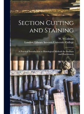 预订 Section Cutting and Staining: a Practical Introduction to Histological Methods for Students and Practitioners: 9781