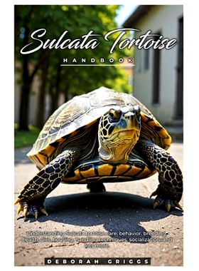 预订 Sulcata Tortoise Handbook: Understanding Sulcata tortoise care, behavior, breeding, health, diet, housing, handling