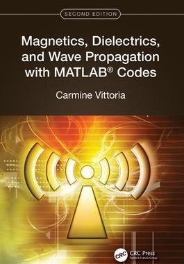 现货Magnetics, Dielectrics, and Wave Propagation with MATLAB® Codes 9781032555683