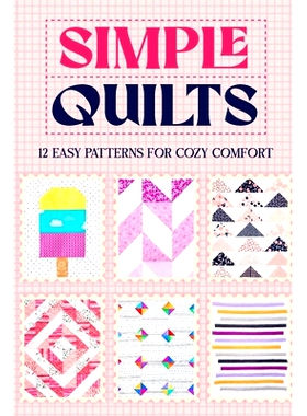 预订 Simple Quilts: 12 Easy Patterns for Cozy Comfort: 9798333446930