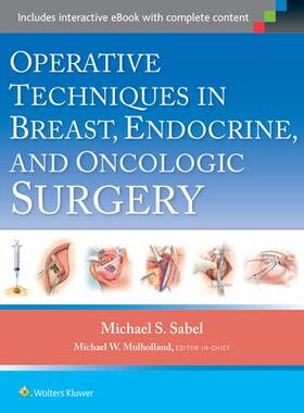 Operative Techniques in Breast, Endocrine, and Oncologic Surgery乳腺、内分泌、肿瘤外科手术技术: 9781451190212