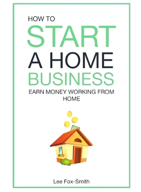 预订 How to Start a Home Business: Earn Money Working from Home: 9781793418425