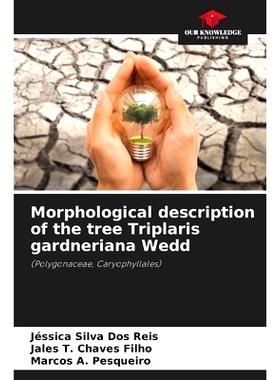 预订 Morphological description of the tree Triplaris gardneriana Wedd: 9786207743735