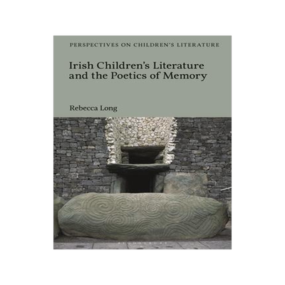 [预订]Irish Children’s Literature and the Poetics of Memory 9781350190764