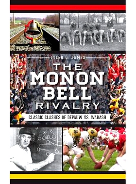 预订 The Monon Bell Rivalry: Classic Clashes of Depauw vs. Wabash: 9781540231895