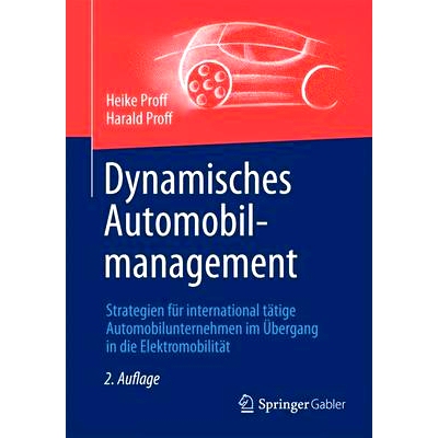 预订 Dynamisches Automobilmanagement: Strategien für international tätige Automobilunternehmen im Übergang in die Ele