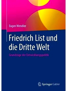 预订 Friedrich List und die Dritte Welt 弗里德里希·李斯特与第三世界: 9783658259501