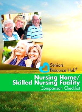 预订 Nursing Home/Skilled Nursing Facility Comparison Checklist: A Tool for Use When Making a Nursing Home/Skilled Nursi