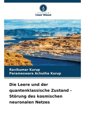 预订 Die Leere und der quantenklassische Zustand - Störung des kosmischen neuronalen Netzes: 9783639858402