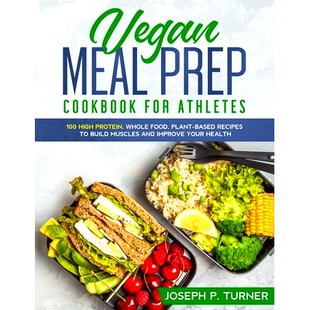 Recipes Vegan Food Whole Protein and Build Muscles Impro Athletes Meal Based Prep 100 Cookbook 预订 Plant High for