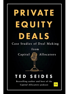 预订 Private Equity Deals: Lessons in Investing, Dealmaking, and Operations from Private Equity Professionals