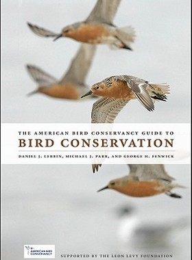 【预订】The American Bird Conservancy Guide to Bird Conservation 9780226647272