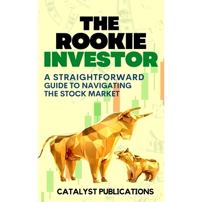 预订 The Rookie Investor: A Straightforward Guide to Navigating the Stock Market: 9781738486830