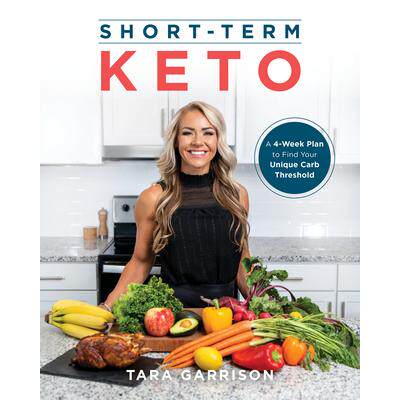 预订 Short-Term Keto: A 4-Week Plan to Find Your Unique Carb Threshold短期生酮饮食：4 周计划助你找到自己独特的碳水化合物