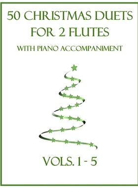 预订 50 Christmas Duets for 2 Flutes with Piano Accompaniment: Vols. 1-5: 9798362903626