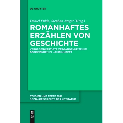 预订 Romanhaftes Erzählen von Geschichte: Vergegenwärtigte Vergangenheiten im beginnenden 21. Jahrhundert: 97831107619