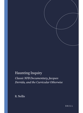预订 Haunting Inquiry: Classic NFB Documentary, Jacques Derrida, and the Curricular Otherwise 困扰调查：经典的纪录片，雅