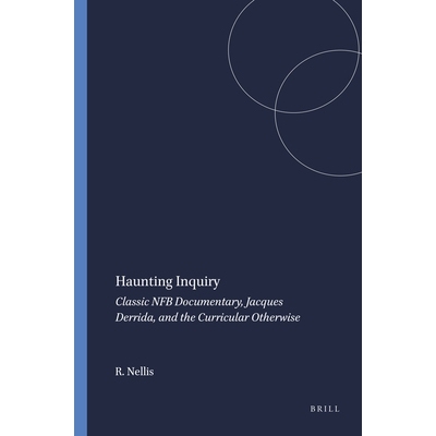 预订 Haunting Inquiry: Classic NFB Documentary, Jacques Derrida, and the Curricular Otherwise 困扰调查：经典的纪录片，雅