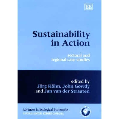 预订 Sustainability in Action: Sectoral and Regional Case Studies 可持续发展行动：部门和区域案例研究: 9781840640670