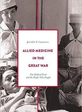 【预售】Allied Medicine in the Great War: The Medical Front and the People Who Fought