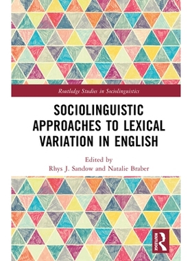 预订 Sociolinguistic Approaches to Lexical Variation in English 英语词汇变异的社会语言学方法: 9781032835259