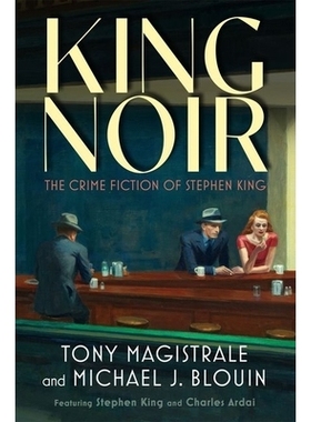 预订 King Noir: The Crime Fiction of Stephen King 《黑色之王：斯蒂芬·金的犯罪小说》: 9781496852748