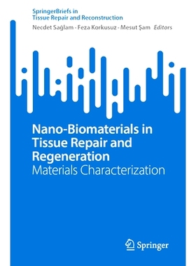 预订 Nano-Biomaterials in Tissue Repair and Regeneration: Materials Characterization 组织修复与再生的纳米生物材料：材料