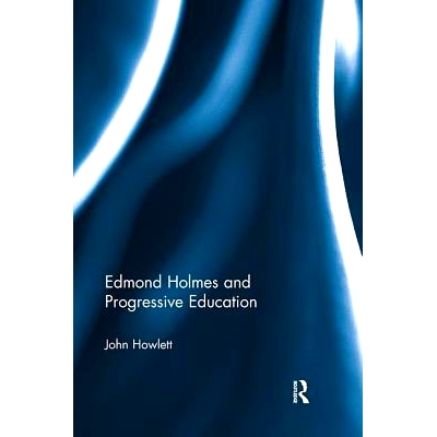 预订 Edmond Holmes and Progressive Education: 9781138494084
