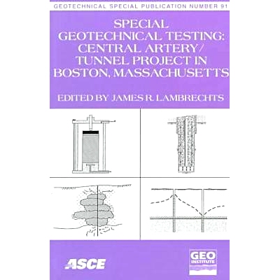 预订 Special Geotechnical Testing for Central Artery/tunnel Project in Boston, Massachusetts: Proceedings of Sessions of