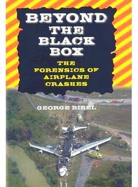 预订 Beyond the Black Box: The Forensics of Airplane Crashes *黑匣子：飞机失事的取证: 9780801886317