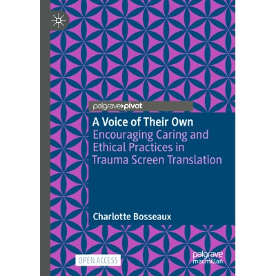 预订 A Voice of Their Own: Encouraging Caring and Ethical Practices in Trauma Screen Translation: 9783031904318