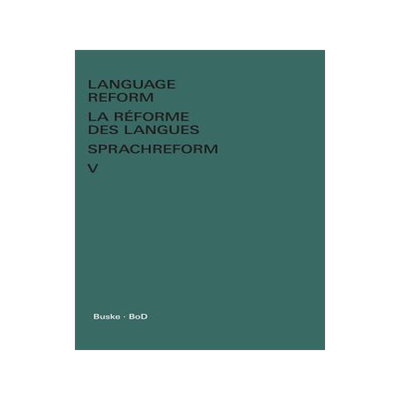 [预订]Language Reform - La Reforme Des Langues - Sprachreform Vol. V 9783871189159
