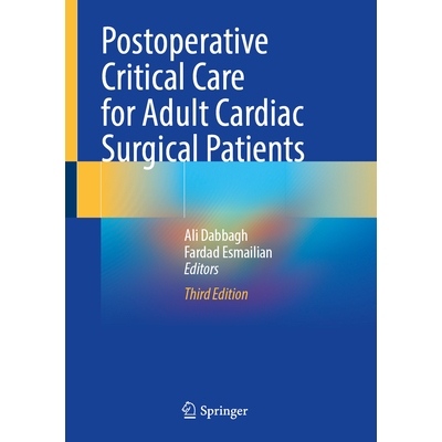 预订 Postoperative Critical Care for Adult Cardiac Surgical Patients 成人心脏外科患者术后重症监护: 9783032012555