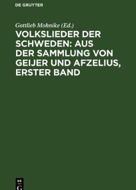 【预订】Volkslieder der Schweden: aus der Sammlung von Geijer und Afzelius,  9783111100616