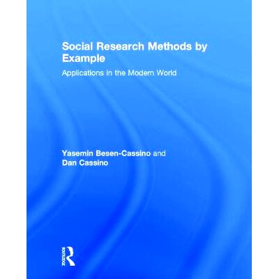 预订 Social Research Methods by Example: Applications in the Modern World 社会研究方法范例：在现代社会中的应用: 97804157